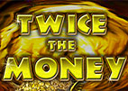 twice-the-money
